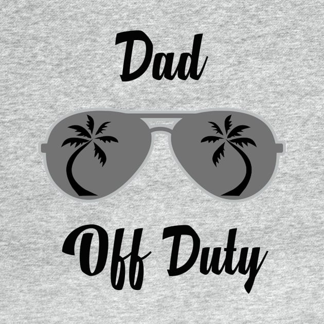 Off Duty Dad Funny Summer Vacation by chrizy1688